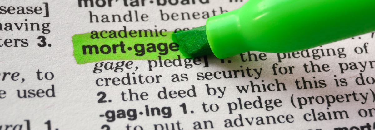 The definition of mortgage in a dictionary.